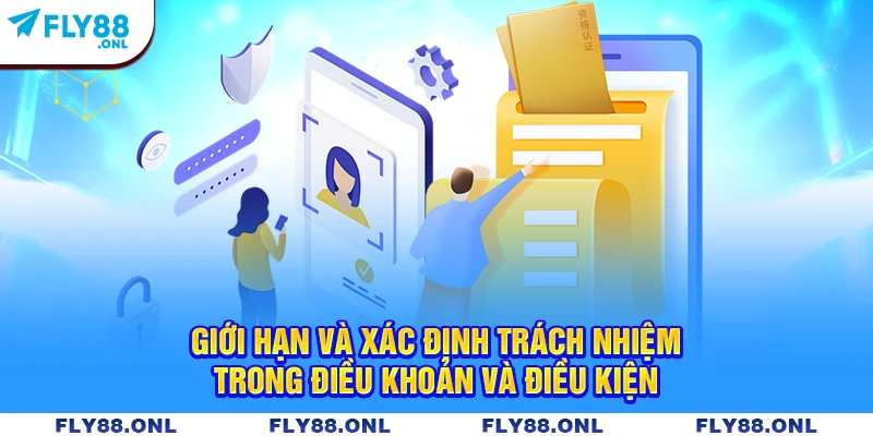 Giới hạn và xác định trách nhiệm trong điều khoản và điều kiện