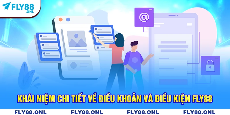 Khái niệm chi tiết về điều khoản và điều kiện Fly88