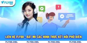 Liên Hệ Fly88 - Bật Mí Các Hình Thức Kết Nối Phổ Biến