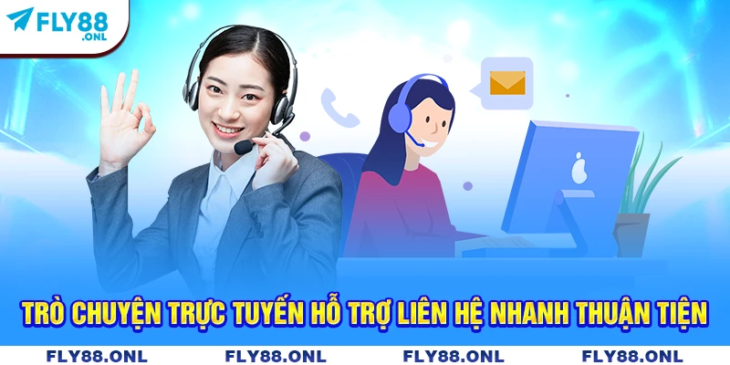 Trò chuyện trực tuyến hỗ trợ liên hệ nhanh thuận tiện