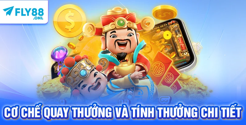 Cơ chế quay thưởng và tính thưởng chi tiết
