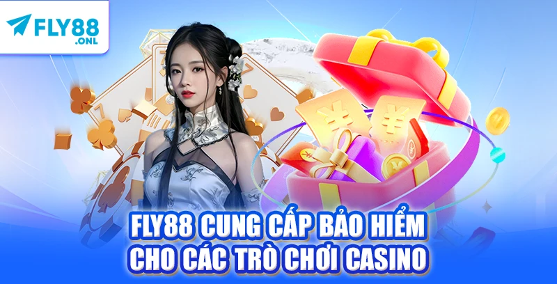 FLY88 cung cấp bảo hiểm cho các trò chơi casino