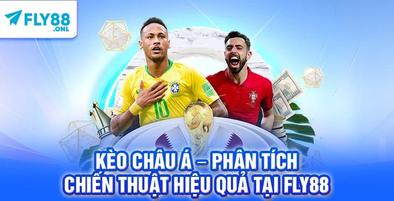 Kèo Châu Á – Phân Tích Chiến Thuật Hiệu Quả Tại FLY88