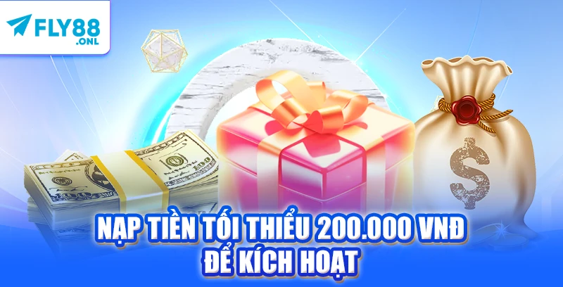 Nạp tiền tối thiểu 200.000 VNĐ để kích hoạt