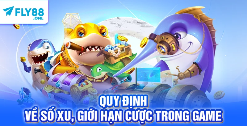 Quy định về số xu, giới hạn cược trong game