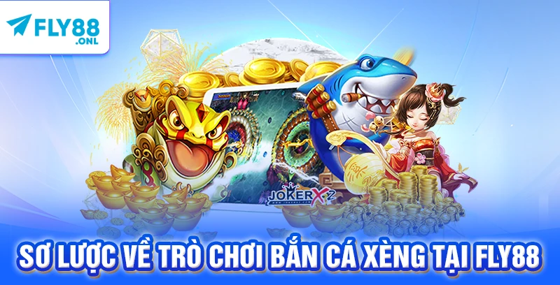 Sơ lược về trò chơi bắn cá xèng tại FLY88