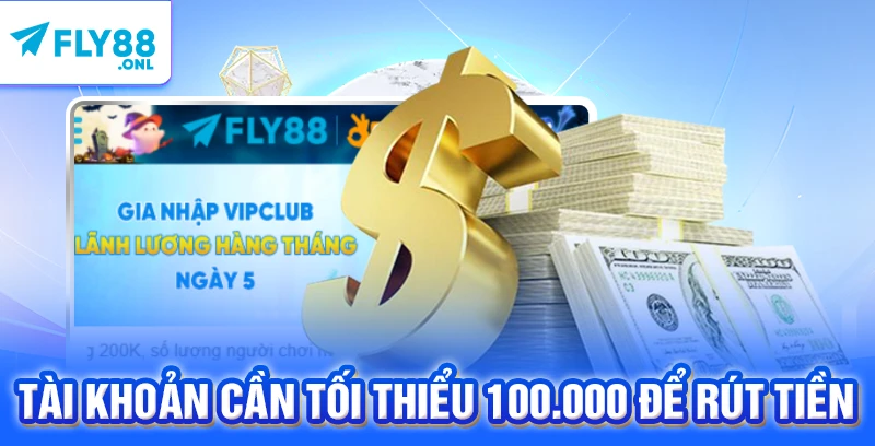 Tài khoản cần tối thiểu 100.000 để rút tiền